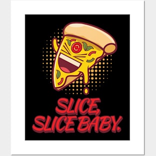 SLICE, SLICE BABY Posters and Art